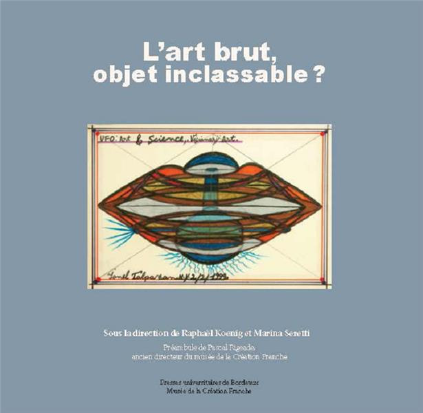 L'art brut, objet inclassable ?