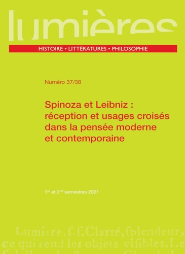 Lumières N° 37/38, 1er et 2e semestres 2021 : Spinoza et Leibniz : réception et usages croisés dans