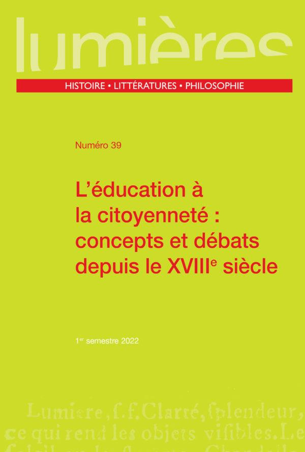 Lumières N° 39, 1er semestre 2022 : L'éducation à la citoyenneté : concepts et débats depuis le XVII