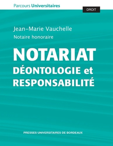 Notariat. Déontologie et responsabilité