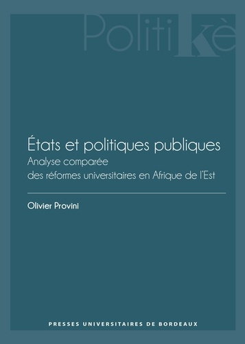 Etats et politiques publiques. Analyse comparée des réformes universitaires en Afrique de l'Est