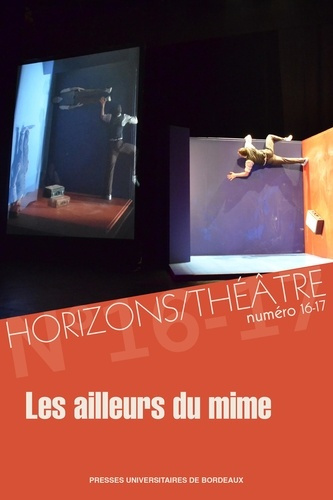Horizons/Théâtre N° 16 17 : Les ailleurs du mime