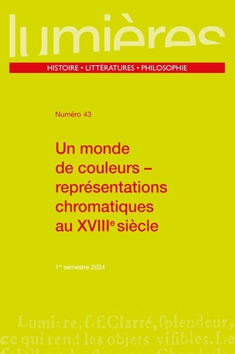 Lumières N° 43, 1er semestre 2024 : Un monde de couleurs . Représentations chromatiques au XVIIIe si