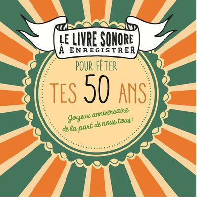 Le livre sonore à enregistrer pour fêter tes 50 ans