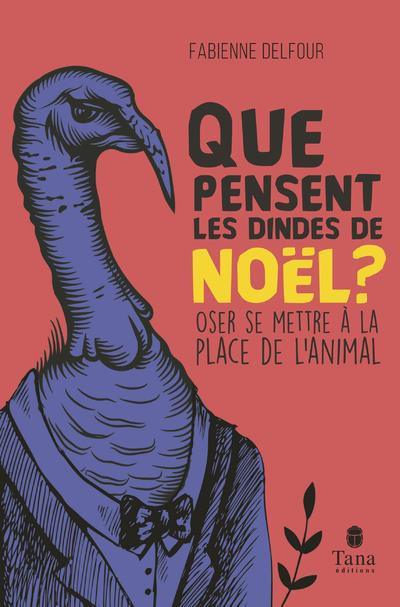 Que pensent les dindes de noël ? Oser se mettre à la place de l'animal