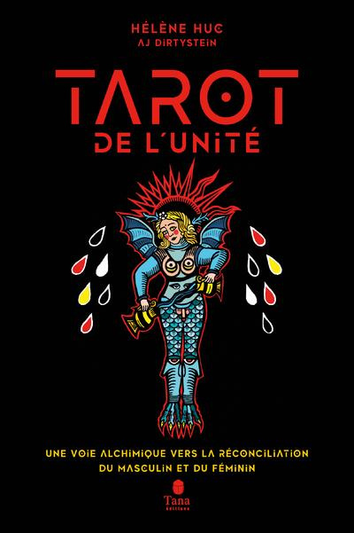 Le Tarot de l'unité. Une voie alchimique vers la réconciliation du masculin et du féminin