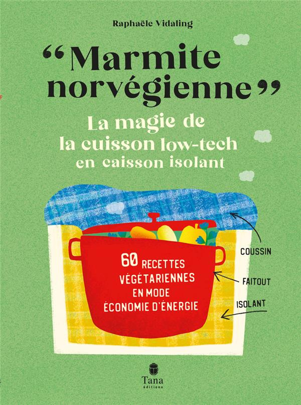Marmite norvégienne. La magie de la cuisson low-tech en caisson isolant