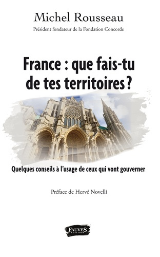 France : que fais-tu de tes territoires ? Quelques conseils à l'usage de ceux qui vont gouverner