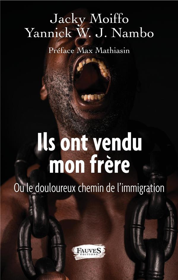 Ils ont vendu mon frère. Ou le douloureux chemin de l'immigration