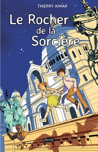Le rocher de la sorcière. Les aventuriers de Montmartre