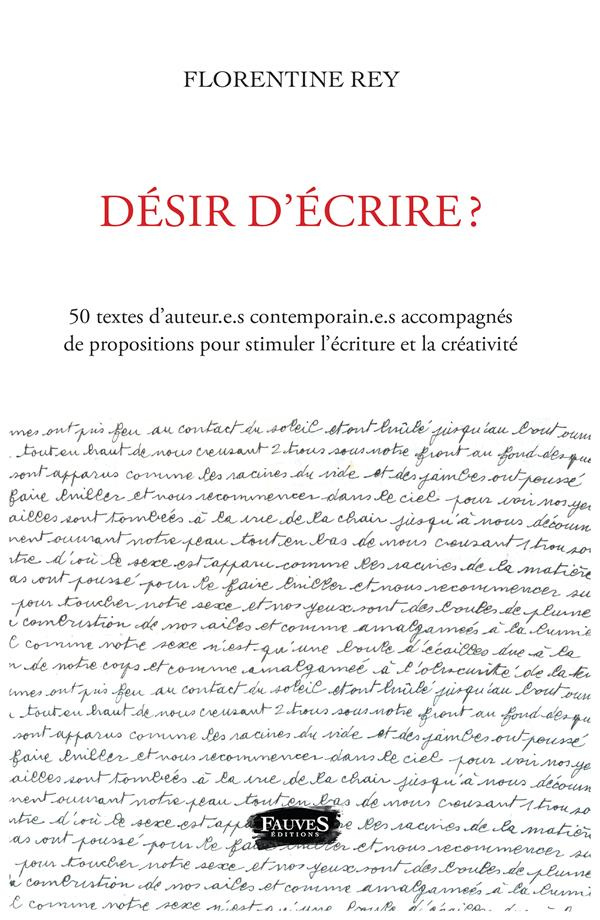 Désir d'écrire ? 50 textes d'auteur.e.s contemporain.e.s accompagnés de propositions pour stimuler l