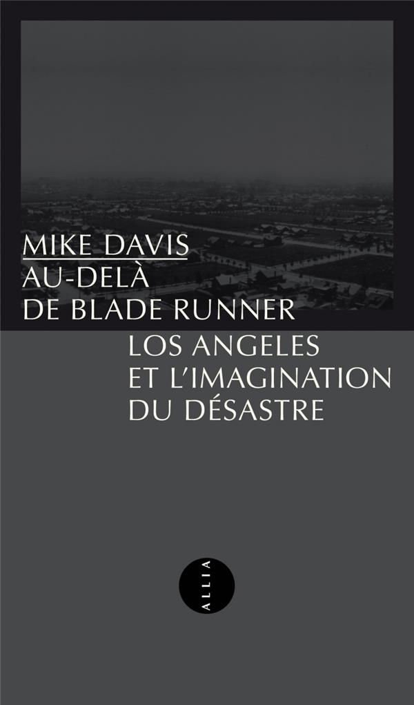 Au-delà de Blade Runner. Los Angeles et l'imagination du désastre