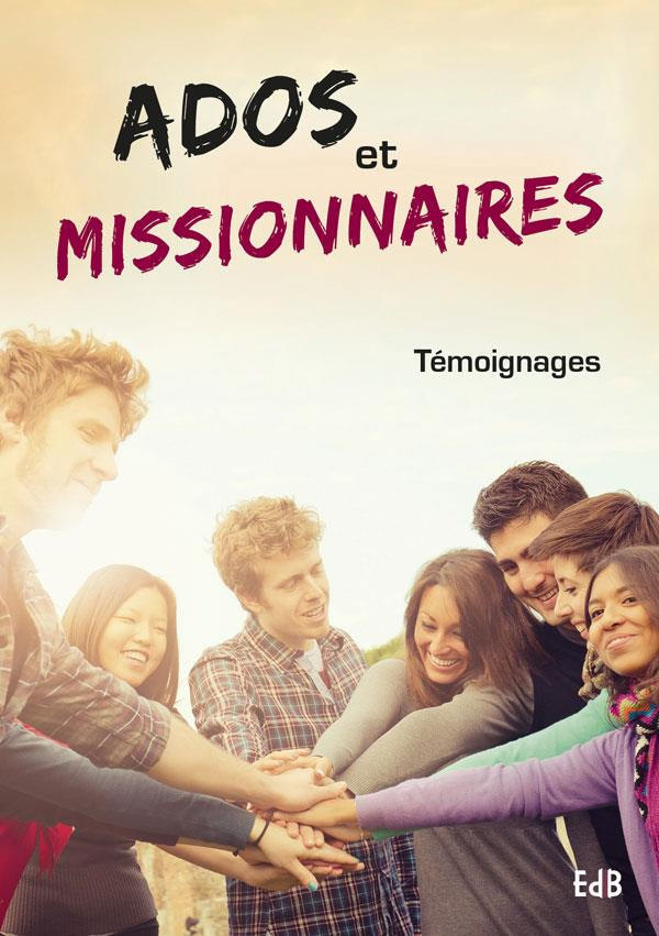 Ados et missionnaires. Témoignages