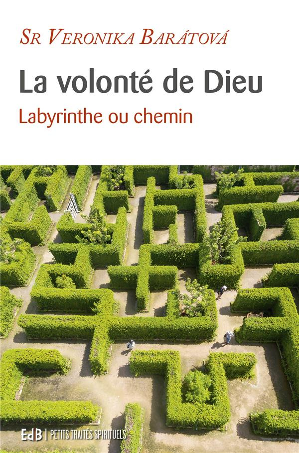 La volonté de Dieu. Labyrinthe ou chemin