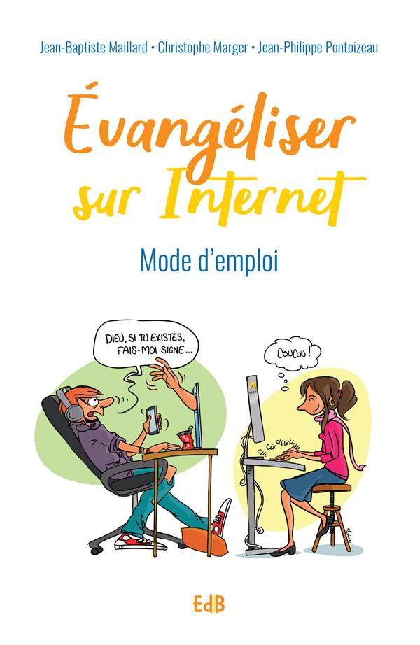 Evangéliser sur Internet. Mode d'emploi