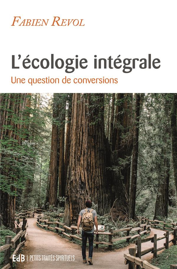 L'écologie intégrale. Une question de conversions