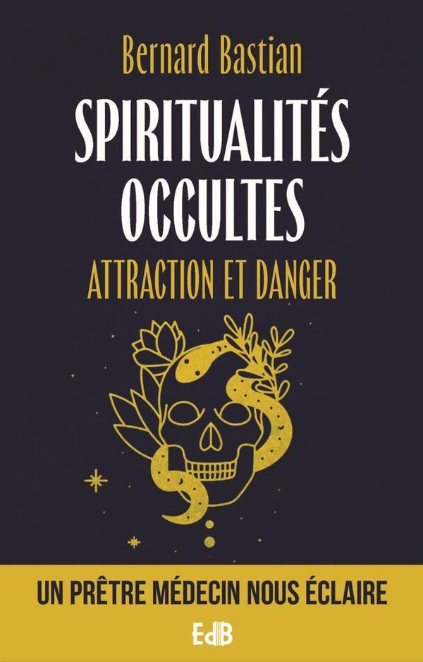 Spiritualités occultes - Attraction et dangere