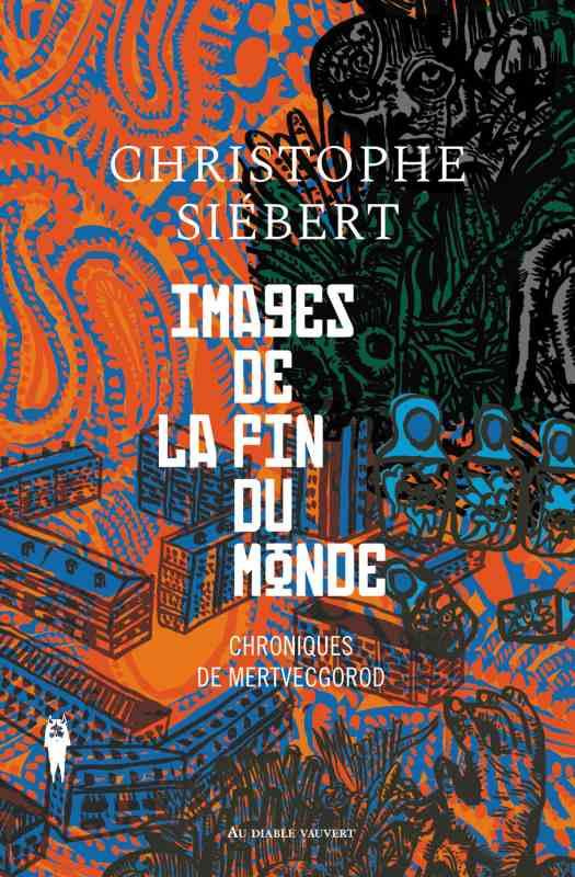 Images de la fin du monde. Chroniques de Mertvecgorod