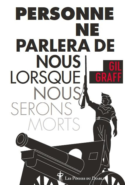 Personne ne parlera de nous lorsque nous serons morts