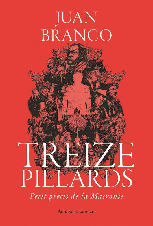 Treize pillards. Petit précis de la Macronie