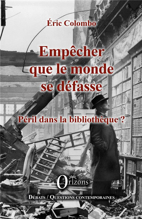 Empêcher que le monde se défasse. Péril dans la bibliothèque ?