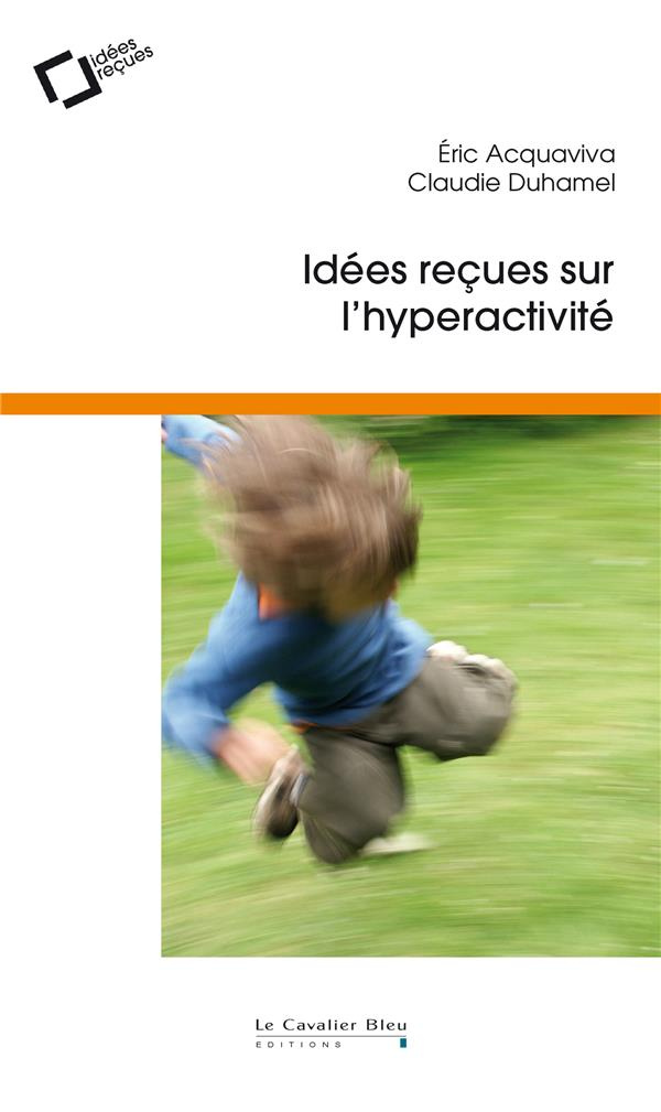 Idées reçues sur l'hyperactivité. 2e édition