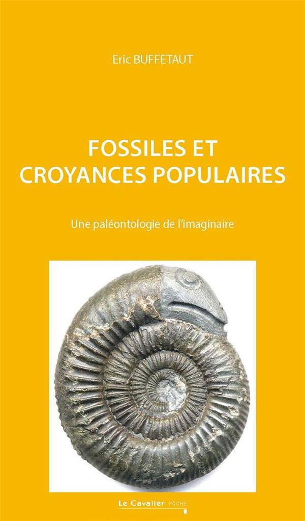 Fossiles et croyances populaires. Une paléontologie de l'imaginaire, 2e édition revue et augmentée