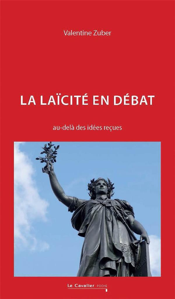 La laïcité en débat. Au-delà des idées reçues, Edition revue et augmentée