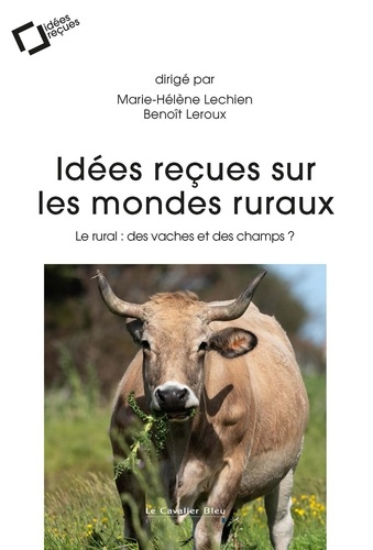 Idées reçues sur les mondes ruraux. Le rural : des vaches et des champs ?