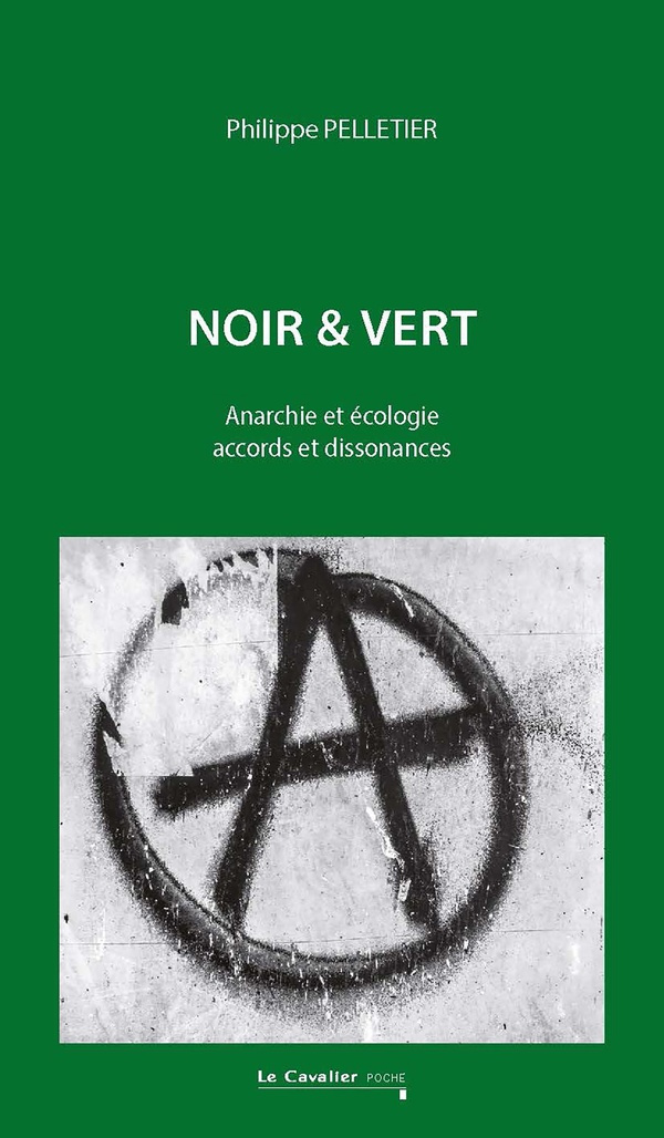 Noir & vert. Anarchie et écologie, accords et dissonances, 2e édition revue et augmentée