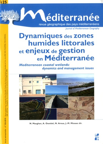 Méditerranée N° 125/2015 : Dynamiques des zones humides littorales et enjeux de gestion en méditerra