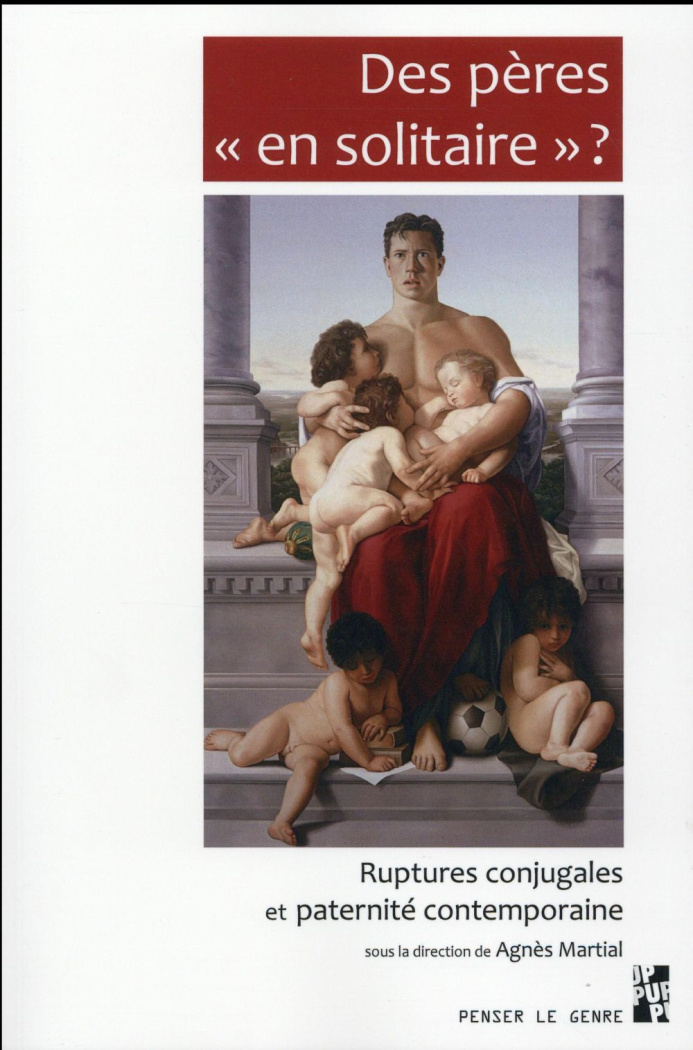 Des pères "en solitaire" ? Ruptures conjugales et paternité contemporaine