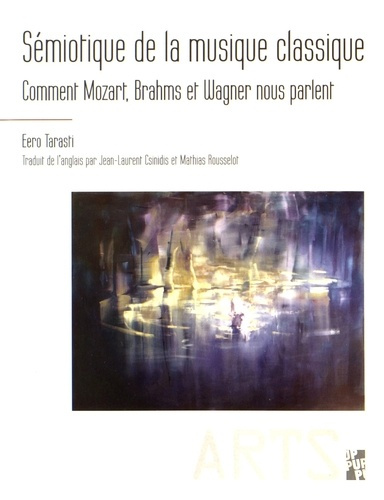 Sémiotique de la musique classique. Comment Mozart, Brahms et Wagner nous parlent