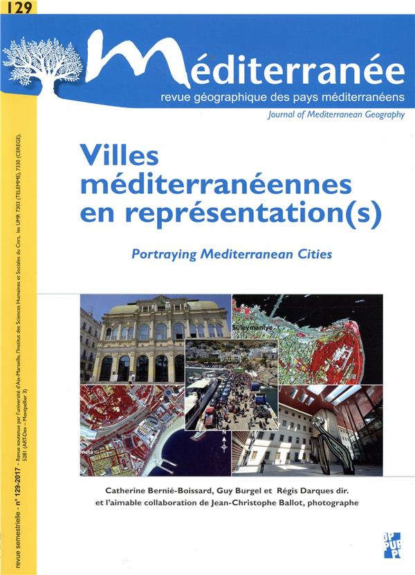 Méditerranée N° 129/2017 : Villes méditerranéennes en représentation(s)