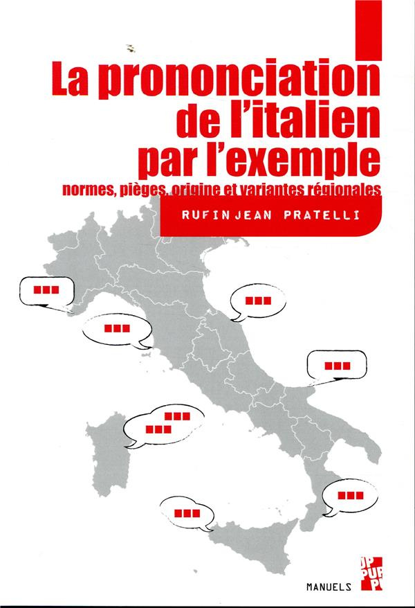 La prononciation de l'italien. Normes, pièges, origine et variantes régionales