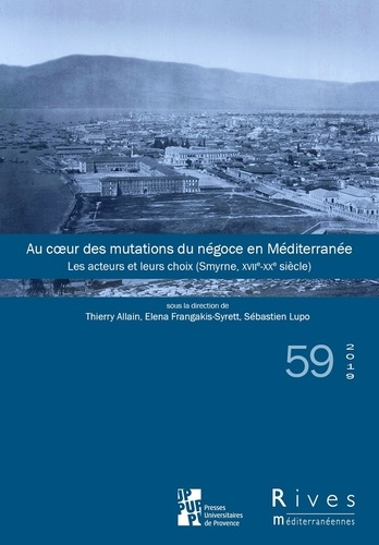 Rives méditerranéennes N° 59/2019 : Au coeur des mutations du négoce en Méditerranée. Les acteurs et