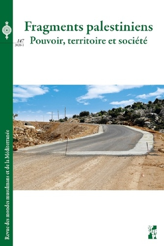 Revue des mondes musulmans et de la Méditerranée N° 147, 2020-1 : Fragments palestiniens. Pouvoir, t