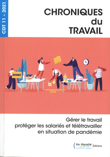 Chroniques du Travail N° 11/2021 : Gérer le travail, protéger les salariés et télétravailler en situ