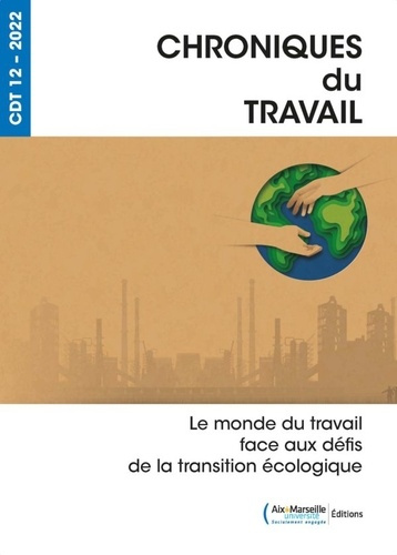 Chroniques du Travail N° 12/2022 : Le monde du travail face aux défis de la transition écologique