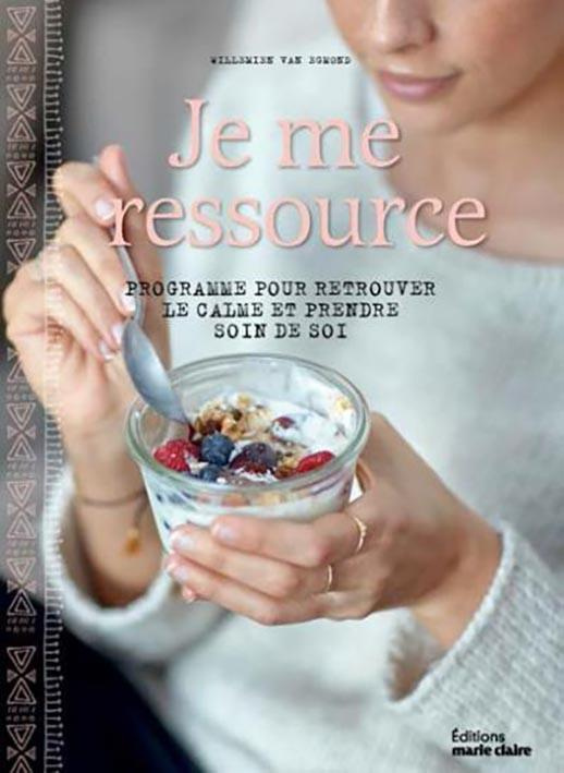 Je me ressource. Pour une vie saine et heureuse