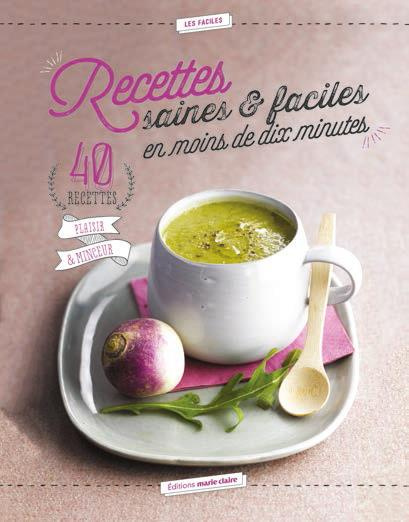 Cuisine saine & rapide. 40 recettes faciles... pour tous les jours !