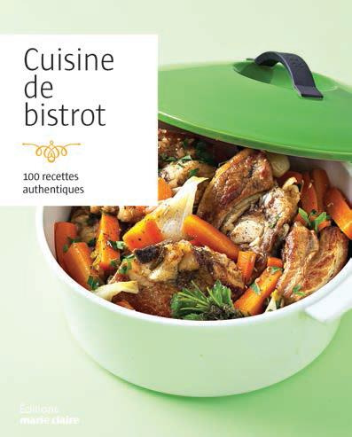 Cuisine de bistrot. 100 recettes authentiques