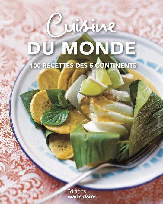 Cuisine du monde. 97 recettes des 5 continents