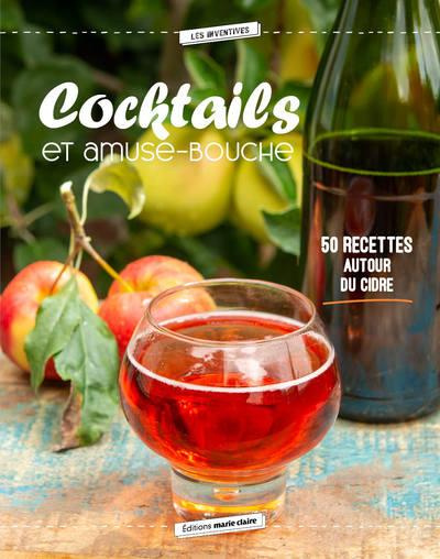 Hard cider street food et cocktails. 50 recettes urbaines, fraiches et mordantes !