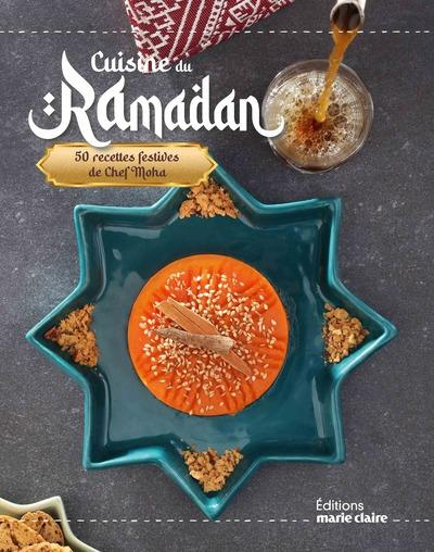 Cuisine du Ramadan. 50 recettes festives de chef Moha