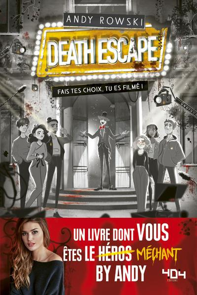 DEATH ESCAPE : FAIS TES CHOIX TU ES FILME !