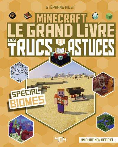 Minecraft. Le grand livre des trucs et astuces - Spécial Biomes