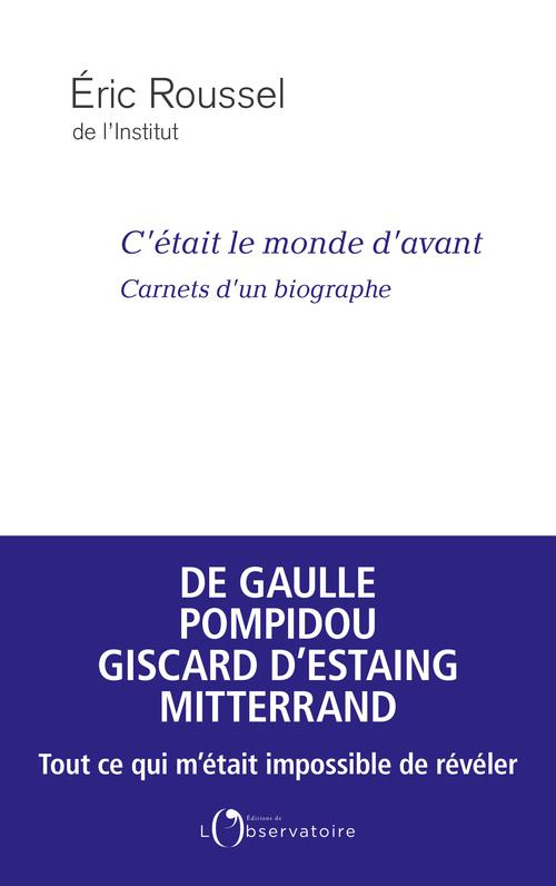 C'etait le monde d'avant. Carnets d'un biographe
