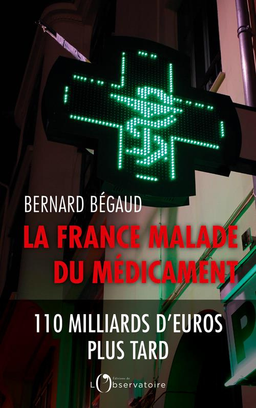 La France malade du médicament. 110 milliards d'euros plus tard