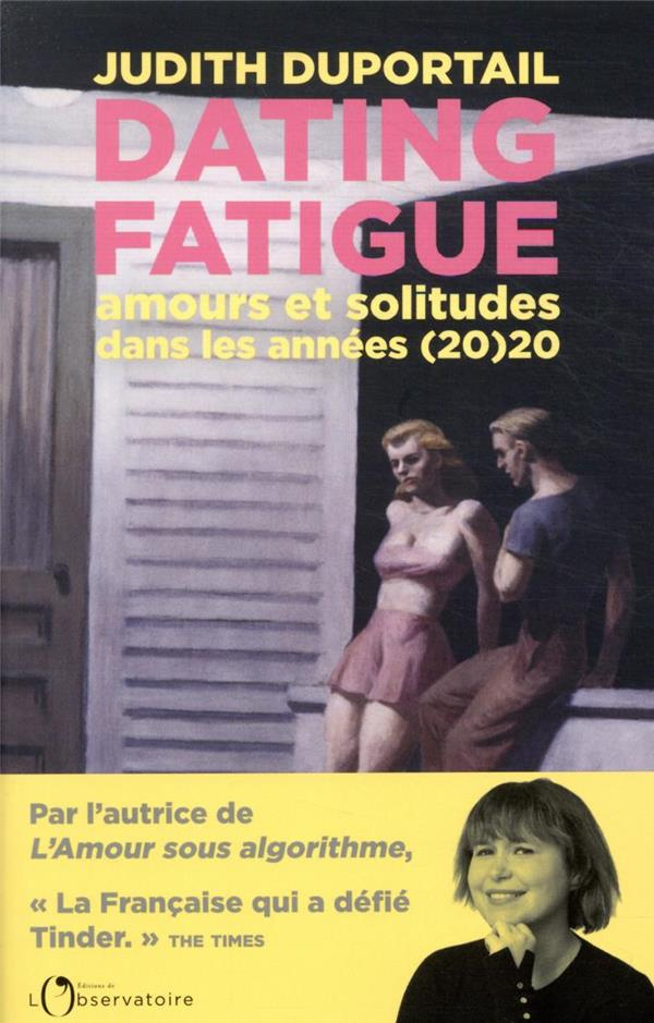 Dating fatigue. Amours et solitudes dans les années (20)20